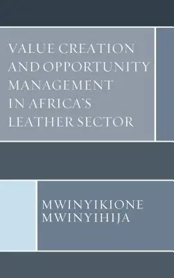 Creación de valor y gestión de oportunidades en el sector del cuero de África - Value Creation and Opportunity Management in Africa's Leather Sector