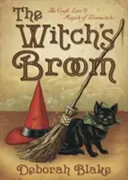 La escoba de la bruja: El arte, la sabiduría y la magia de las escobas - The Witch's Broom: The Craft, Lore & Magick of Broomsticks