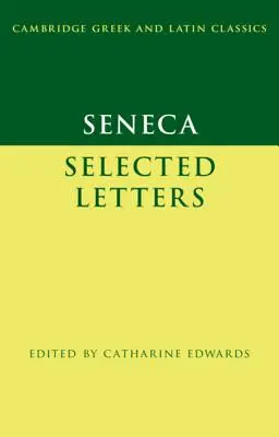 Séneca: Cartas escogidas - Seneca: Selected Letters