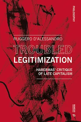 Legitimación problemática: La crítica de Habermas al capitalismo tardío - Troubled Legitimization: Habermas' Critique of Late Capitalism