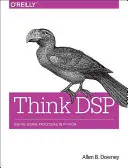 Think DSP: Procesamiento digital de señales en Python - Think DSP: Digital Signal Processing in Python