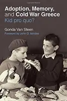 Adopción, memoria y la Grecia de la Guerra Fría: ¿Kid Pro Quo? - Adoption, Memory, and Cold War Greece: Kid Pro Quo?