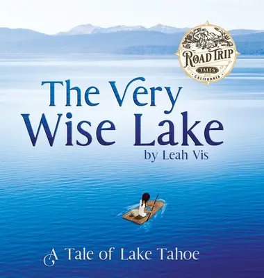 El lago muy sabio: Una historia del lago Tahoe - The Very Wise Lake: A Tale of Lake Tahoe