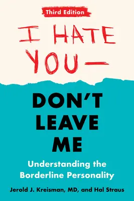 Te Odio--No Me Abandones: Tercera Edición: Comprender la personalidad límite - I Hate You--Don't Leave Me: Third Edition: Understanding the Borderline Personality