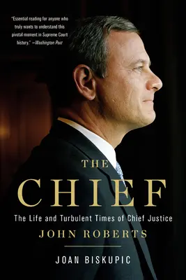 El Jefe: La vida y los tiempos turbulentos del Presidente del Tribunal Supremo John Roberts - The Chief: The Life and Turbulent Times of Chief Justice John Roberts