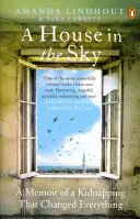La casa en el cielo - Memorias de un secuestro que lo cambió todo - House in the Sky - A Memoir of a Kidnapping That Changed Everything