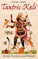 Kali tántrico: prácticas y rituales secretos - Tantric Kali: Secret Practices and Rituals