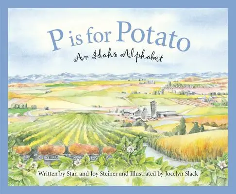 P de patata: Un alfabeto de Idaho - P Is for Potato: An Idaho Alphabet
