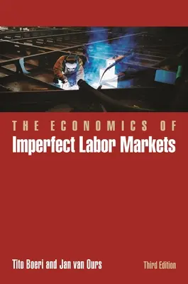 La economía de los mercados laborales imperfectos, tercera edición - The Economics of Imperfect Labor Markets, Third Edition