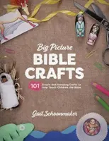 Big Picture Bible Crafts: 101 sencillas y sorprendentes manualidades para enseñar la Biblia a los niños - Big Picture Bible Crafts: 101 Simple and Amazing Crafts to Help Teach Children the Bible