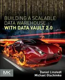 Creación de un almacén de datos escalable con Data Vault 2.0 - Building a Scalable Data Warehouse with Data Vault 2.0