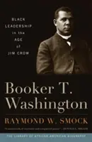 Booker T. Washington: Liderazgo negro en la era de Jim Crow - Booker T. Washington: Black Leadership in the Age of Jim Crow