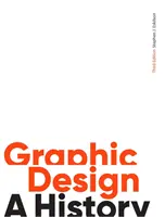 Diseño gráfico, tercera edición - Una historia - Graphic Design, Third Edition - A History