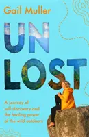 Unlost - Un viaje de autodescubrimiento y el poder curativo de la naturaleza salvaje. - Unlost - A journey of self-discovery and the healing power of the wild outdoors