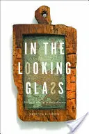 En el espejo: Espejos e identidad en la América primitiva - In the Looking Glass: Mirrors and Identity in Early America