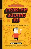 Resolución de problemas 101 - Un libro sencillo para gente inteligente - Problem Solving 101 - A simple book for smart people