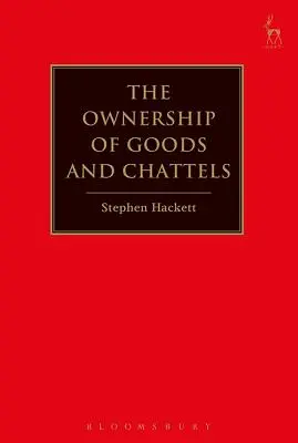 La propiedad de bienes muebles e inmuebles - The Ownership of Goods and Chattels