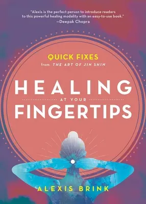 La curación al alcance de la mano: Soluciones rápidas del arte de Jin Shin - Healing at Your Fingertips: Quick Fixes from the Art of Jin Shin