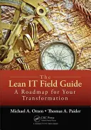 La guía de campo Lean It: Una hoja de ruta para tu transformación - The Lean It Field Guide: A Roadmap for Your Transformation