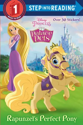 El poni perfecto de Rapunzel (Princesas Disney: Mascotas de palacio) - Rapunzel's Perfect Pony (Disney Princess: Palace Pets)