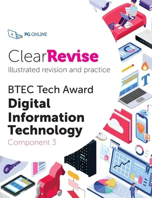 ClearRevise BTEC Tech Award Tecnología de la Información Digital Componente 3 - ClearRevise BTEC Tech Award Digital Information Technology Component 3