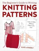 Escribir patrones que hacen punto - Aprender a escribir patrones de otros pueden tejer - Writing Knitting Patterns - Learn to Write Patterns Others Can Knit