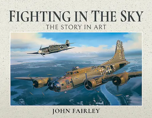 Luchando en el cielo: la historia en arte - Fighting in the Sky: The Story in Art