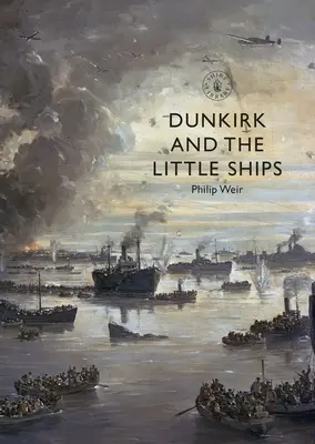 Dunkerque y los barquitos - Dunkirk and the Little Ships