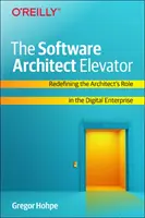 El ascensor del arquitecto de software: Redefiniendo el Papel del Arquitecto en la Empresa Digital - The Software Architect Elevator: Redefining the Architect's Role in the Digital Enterprise