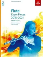 Flute Exam Pieces 2018-2021, ABRSM Grade 6 - Seleccionadas del programa de estudios 2018-2021. Partitura & Parte, Descargas de Audio - Flute Exam Pieces 2018-2021, ABRSM Grade 6 - Selected from the 2018-2021 syllabus. Score & Part, Audio Downloads