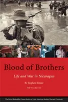 Sangre de hermanos: Vida y guerra en Nicaragua, con nuevo epílogo - Blood of Brothers: Life and War in Nicaragua, with New Afterword