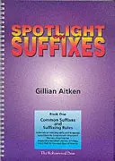 Spotlight on Suffixes Libro 1 - Sufijos comunes y reglas de sufijación - Spotlight on Suffixes Book 1 - Common Suffixes and Suffixing Rules