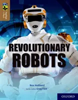 Oxford Reading TreeTops inFact: Nivel 18: Robots Revolucionarios - Oxford Reading Tree TreeTops inFact: Oxford Level 18: Revolutionary Robots