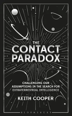 La paradoja del contacto: un desafío a nuestros supuestos en la búsqueda de inteligencia extraterrestre - The Contact Paradox: Challenging Our Assumptions in the Search for Extraterrestrial Intelligence