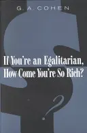 Si eres igualitario, ¿por qué eres tan rico? (Revisado) - If You're an Egalitarian, How Come You're So Rich? (Revised)