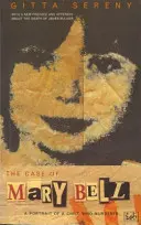 El caso de Mary Bell - Retrato de una niña asesinada - Case Of Mary Bell - A Portrait of a Child Who Murdered