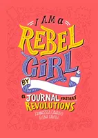 Soy una chica rebelde: Un diario para iniciar revoluciones - I Am a Rebel Girl: A Journal to Start Revolutions