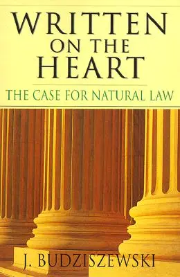 Escrito en el corazón: El caso de la ley natural - Written on the Heart: The Case for Natural Law