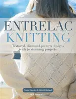 Entrelac Knitting - Diseños texturizados con motivos de diamantes y 40 proyectos impresionantes - Entrelac Knitting - Textured, Diamond-Pattern Designs with 40 Stunning Projects