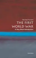 La Primera Guerra Mundial: una introducción muy breve - The First World War: A Very Short Introduction