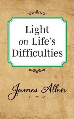 Luz sobre las dificultades de la vida - Light on Life's Difficulties