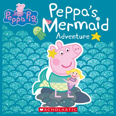 La aventura de la sirena de Peppa (Peppa Pig) - Peppa's Mermaid Adventure (Peppa Pig)