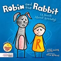 Robin y el conejo (Un libro sobre la ansiedad) - Robin and the Rabbit (A Book About Anxiety)