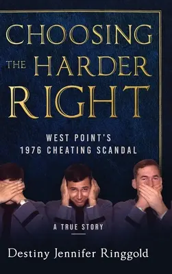 Elegir la derecha más dura: El escándalo de las trampas en West Point en 1976 - Choosing the Harder Right: West Point's 1976 Cheating Scandal