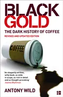 Oro negro - La oscura historia del café - Black Gold - The Dark History of Coffee