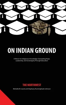 En tierra india: El Noroeste (hc) - On Indian Ground: The Northwest (hc)