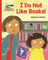 Planeta Lector - ¡No me gustan los libros! - Rojo B: Galaxia - Reading Planet - I Do Not Like Books! - Red B: Galaxy