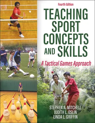 Enseñanza de conceptos y habilidades deportivas: un enfoque de juegos tácticos - Teaching Sport Concepts and Skills - A Tactical Games Approach