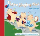 Los tres cerditos cantores - Música con cuentos tradicionales - Three Singing Pigs - Making Music with Traditional Stories