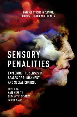 Sanciones sensoriales: Exploración de los sentidos en espacios de castigo y control social - Sensory Penalities: Exploring the Senses in Spaces of Punishment and Social Control